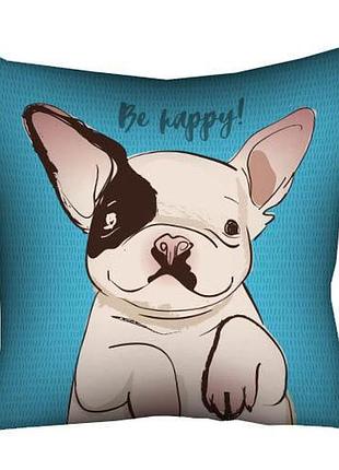 Подушка c принтом габардиновая be happy! 50x50 (5p_dog011)