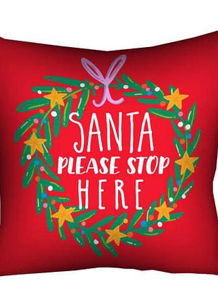 Подушка c принтом габардиновая santa please stop here 30x30 (3p_22ng055)