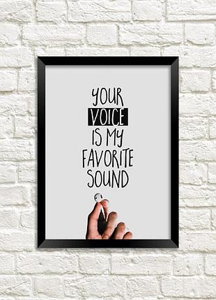 Постер в рамці your voice is my favorite sound 30x42 см, a3 (mt3_20l002)