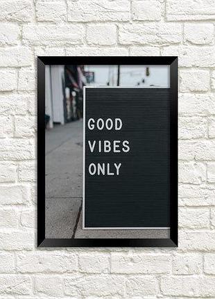 Постер в рамці good vibes only 21х30см, a4 (mt4_art025_bl)