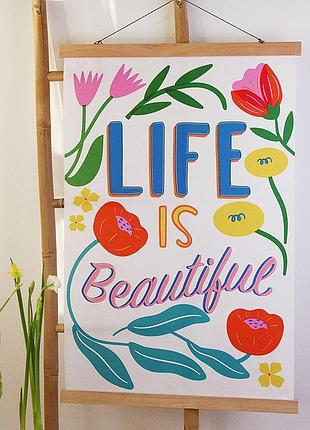 Постер тканевый на стену life is beautiful 60х93 см (tpsr_25f009)