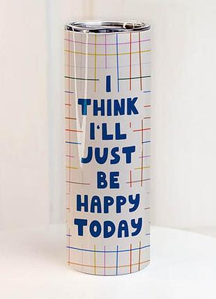 Термочашка i think i'll just be happy today 650 мл (ter_24a064)