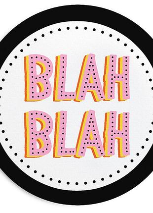 Коврик для компьютерной мыши круглый blah blah 20 см