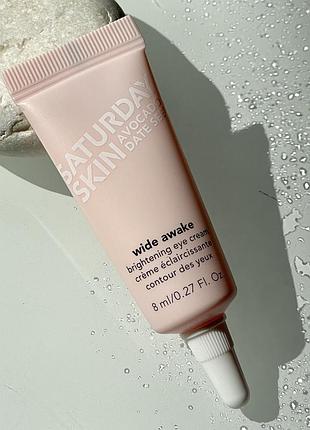 Осветляющий крем для зоны вокруг глаз saturday skin wide awake brightening eye cream 8 ml mini