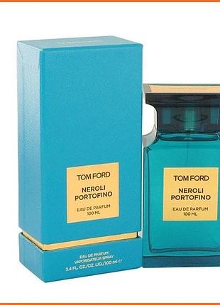 Том форд нероли портофино - tom ford neroli portofino парфюмированная вода 100 ml.