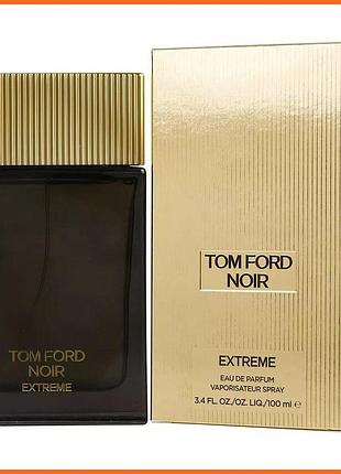 Том форд ноир экстрим - tom ford noir extreme парфюмированная вода 100 ml.