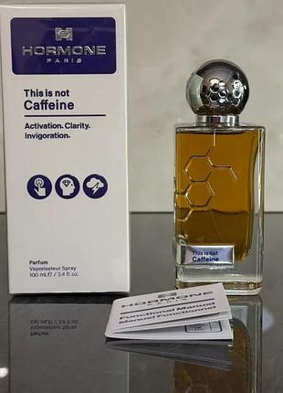 This is not caffeine hormone paris 2025 100 мл унісекс оригинал