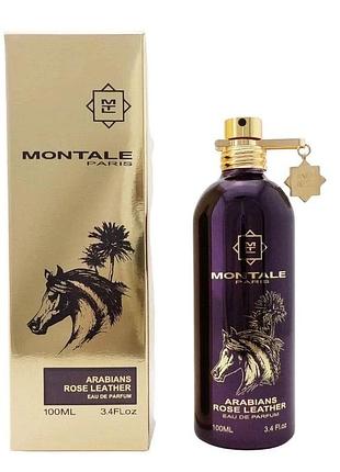 Парфюмированная вода унисекс montale arabians rose leather, 100 мл