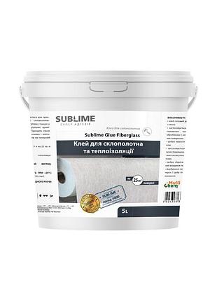 Клей для стеклохолста и теплоизоляции sublime glue fiberglass, 5 л