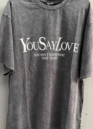 Футболка you say love