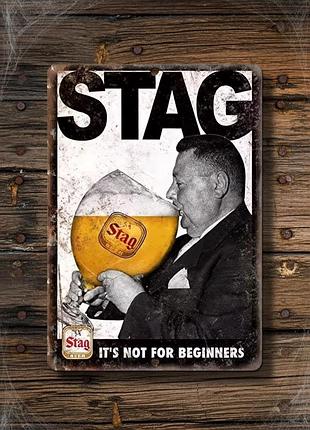 Металлическая винтажная табличка stag beer ретро пиво винтаж 14х20 см