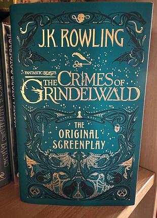 Книга fantastic beasts. the crimes of grindelwald. the original screenplay