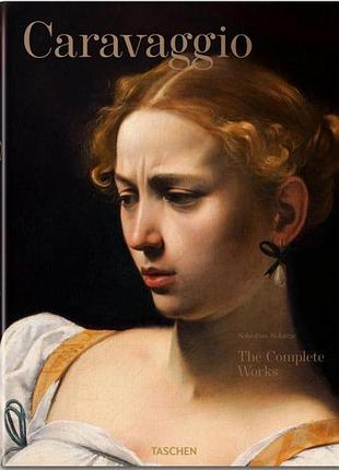 Caravaggio. the complete works. sebastian schutze