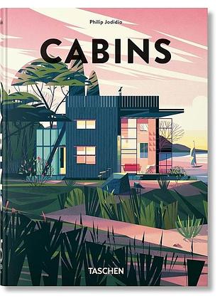 Cabins. 45th ed. philip jodidio
