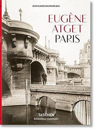 Известные фотографы. eugene atget. paris. jean claude gautrand