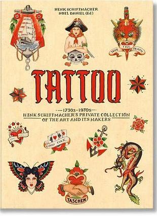 The tattoo book. 1730s-1970s. henk schiffmacher's private collection