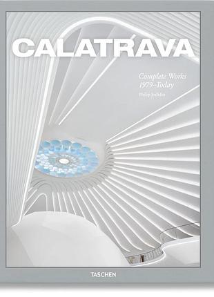 Calatrava. complete works 1979–today