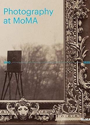 Відомі фотографи. photography at moma: 1840 to 1920