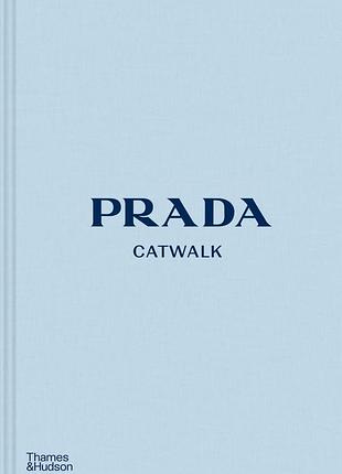 Книги про моду та стиль. prada catwalk: the complete collections