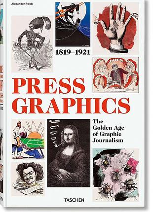 History of press graphics, 1819-1921. alexander roob
