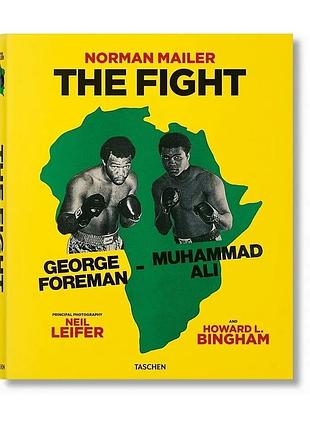 Norman mailer. neil leifer. howard l. bingham. the fight