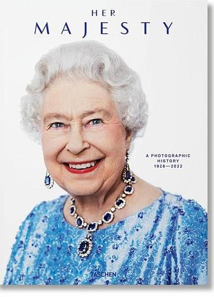 Her majesty. a photographic history 1926–today