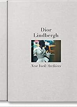 Известные фотографы. peter lindbergh. dior (multilingual edition)