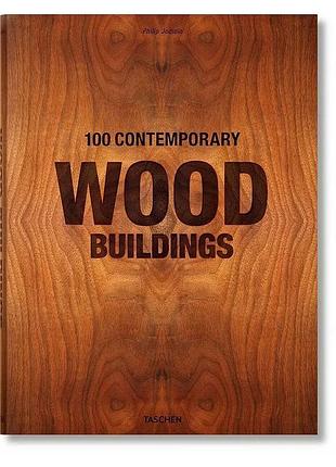100 contemporary wood buildings. philip jodidio