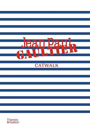 Jean paul gaultier catwalk: the complete collections
