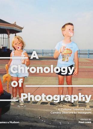 Книги по фотографії. a chronology of photography. paul lowe