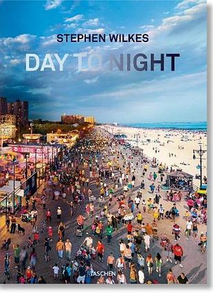 Stephen wilkes. day to night