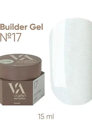 Гель для нарощування нігтів valeri builder gel №17 (молочний з шимером), 15 мл