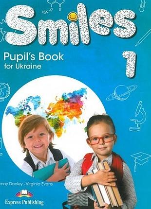 Англійська мова. smiles for ukraine 1: pupil's book