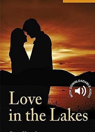 Англійська мова. love in the lakes with downloadable audio