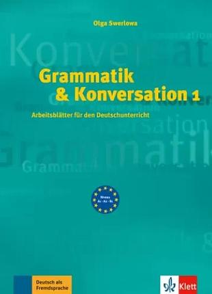 Книга для вивчення німецької мови. grammatik & konversation 1 arbeitsblätter für den deutschunterricht