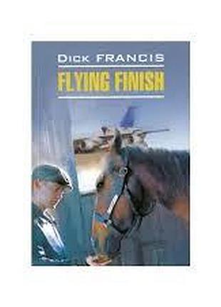 Книга для вивчення англійської мови. flying finish / бурхливий фініш