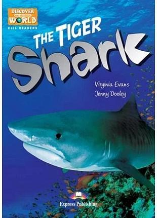 Англійська мова. the tiger shark (discover our amazing world) reader. level 1
