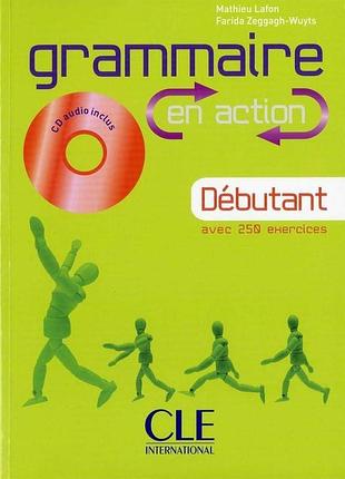 Книга для вивчення французької мови. grammaire en action débutant