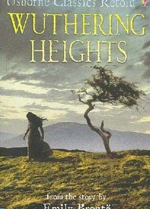 Wuthering heights: from the novel by emily bronte
