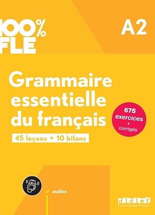 Книга для вивчення французької мови.100% fle: grammaire essentielle du français a2 livre + didierfle.app