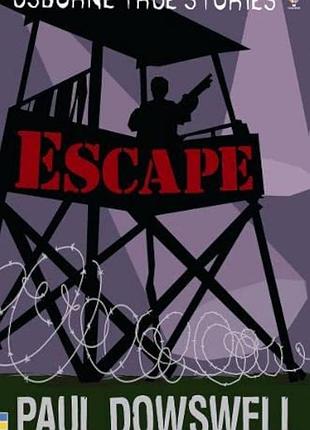 Escape usborne true stories. paul dowswell