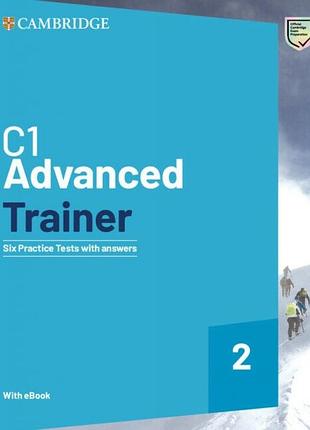 Книга для вивчення англійської мови. c1 advanced trainer 2 six practice tests with answers