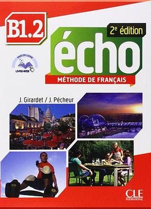 Французька мова. écho 2e édition b1.2 méthode de français