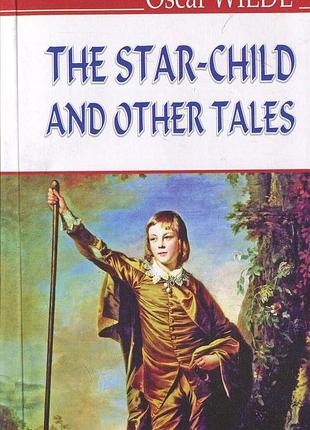 The star-child and other tales. oscar wilde