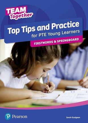 Англійська мова. team together top tips and practice for pte young learners firstwords and springboard