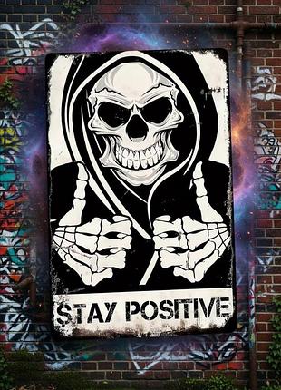 Металлическая винтажная табличка stay positive скелет 14х20 см