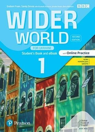 Англійська мова. wider world (2nd edition) for ukraine 1 student book with online practice