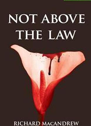 Англійська мова. not above the law + cd cambridge english readers level 3