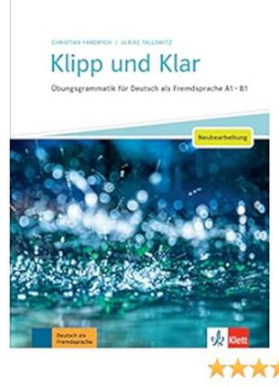 Klipp und klar - neubearbeitung übungsgrammatik für deutsch als fremdsprache a1 - b1