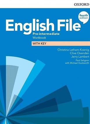 Англійська мова. english file 4th edition pre-intermediate: workbook with key